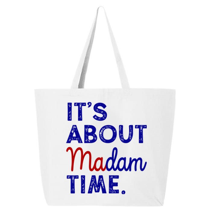 Kamala Harris Its About Madam Time 2024 Election 25L Jumbo Tote