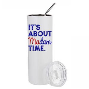 Kamala Harris Its About Madam Time 2024 Election Stainless Steel Tumbler