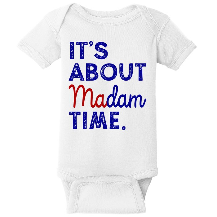 Kamala Harris Its About Madam Time 2024 Election Baby Bodysuit