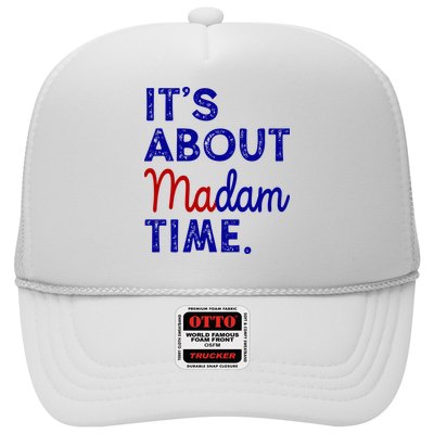 Kamala Harris Its About Madam Time 2024 Election Trucker Hat