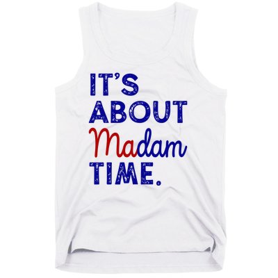 Kamala Harris Its About Madam Time 2024 Election Tank Top