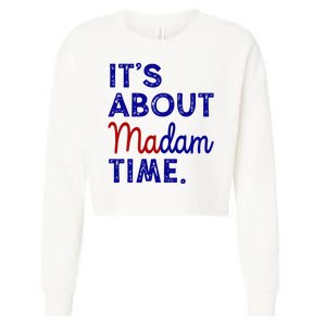 Kamala Harris Its About Madam Time 2024 Election Cropped Pullover Crew