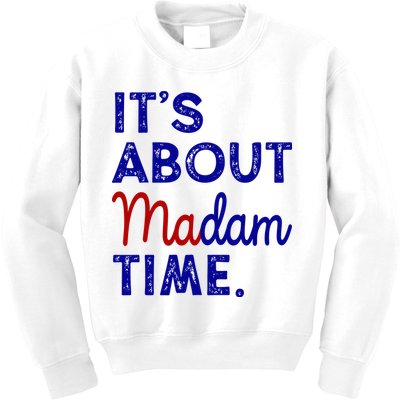 Kamala Harris Its About Madam Time 2024 Election Kids Sweatshirt