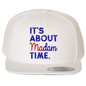 Kamala Harris Its About Madam Time 2024 Election Wool Snapback Cap