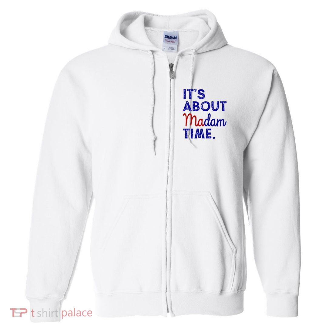 Kamala Harris Its About Madam Time 2024 Election Full Zip Hoodie