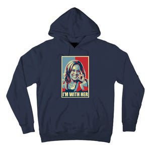 Kamala Harris IM With Her Harris 2024 President Election Tall Hoodie