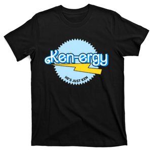 Kenergy Hes Just Ken Inspired By Barb!E Movie Kenergy Bar Bie T-Shirt