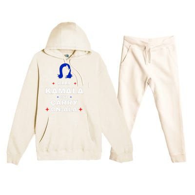 Kamala Harris Keep Kamala And Carry Onala Democrat Liberal Premium Hooded Sweatsuit Set