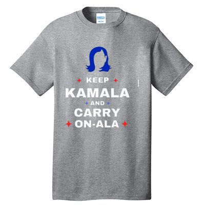 Kamala Harris Keep Kamala And Carry Onala Democrat Liberal Tall T-Shirt