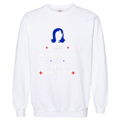 Kamala Harris Keep Kamala And Carry Onala Democrat Liberal Garment-Dyed Sweatshirt