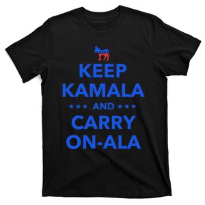 Kamala Harris Keep Kamala And Carry Onala T-Shirt