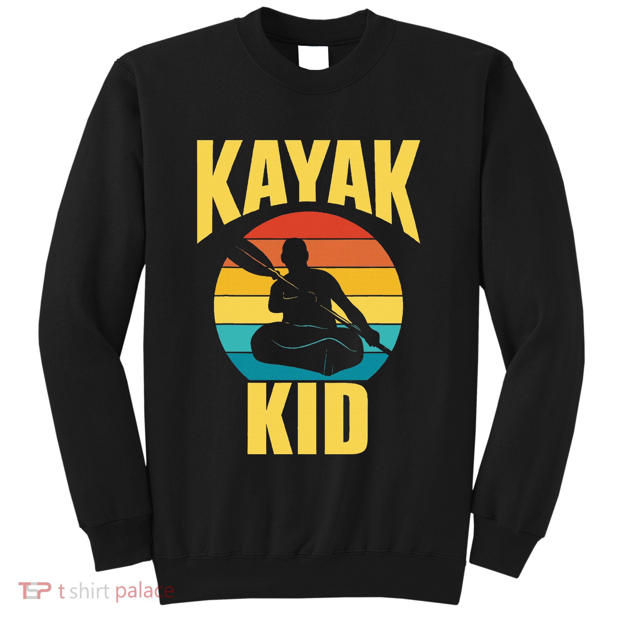 Kayak Hobby Kayakist Kayaking Kayaks Sweatshirt