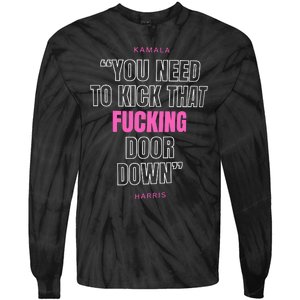 Kamala Harris Kick That F Door Down Kamala For President 2024 Tie-Dye Long Sleeve Shirt