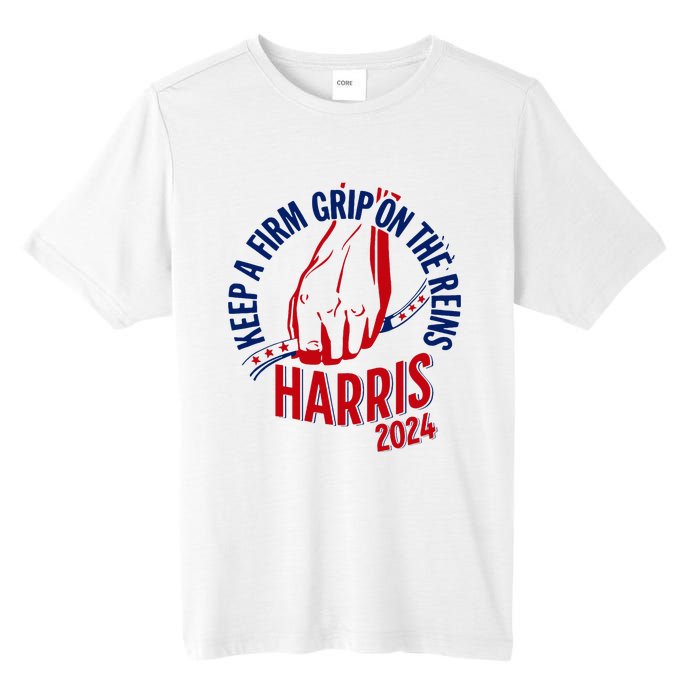 Kamala Harris Keep A Firm Grip On The Reins 2024 Us Election Tall Fusion ChromaSoft Performance T-Shirt