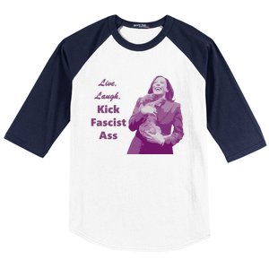 Kamala Harris Live Laugh Kick Fascist Ass Baseball Sleeve Shirt