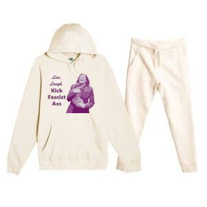 Kamala Harris Live Laugh Kick Fascist Ass Premium Hooded Sweatsuit Set