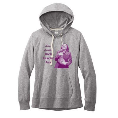 Kamala Harris Live Laugh Kick Fascist Ass Women's Fleece Hoodie