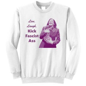 Kamala Harris Live Laugh Kick Fascist Ass Sweatshirt