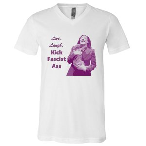 Kamala Harris Live Laugh Kick Fascist Ass V-Neck T-Shirt