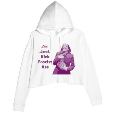 Kamala Harris Live Laugh Kick Fascist Ass Crop Fleece Hoodie