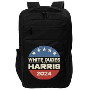 Kamala Harris Lovers 2024 White Dudes For Harris Kamala 2024 Impact Tech Backpack