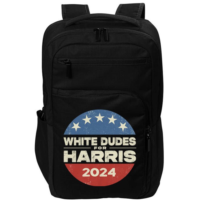 Kamala Harris Lovers 2024 White Dudes For Harris Kamala 2024 Impact Tech Backpack