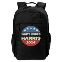 Kamala Harris Lovers 2024 White Dudes For Harris Kamala 2024 Daily Commute Backpack