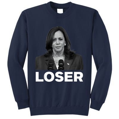 Kamala Harris Loser 2024 Presidential Race Kamala Lost Tall Sweatshirt