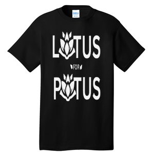 Kamala Harris Lotus For Potus Tall T-Shirt