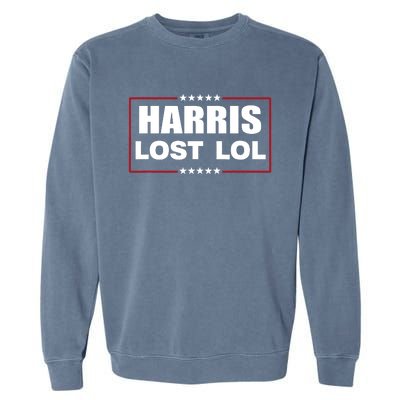 Kamala Harris Lost Trump Won Lol Garment-Dyed Sweatshirt