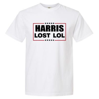 Kamala Harris Lost Trump Won Lol Garment-Dyed Heavyweight T-Shirt