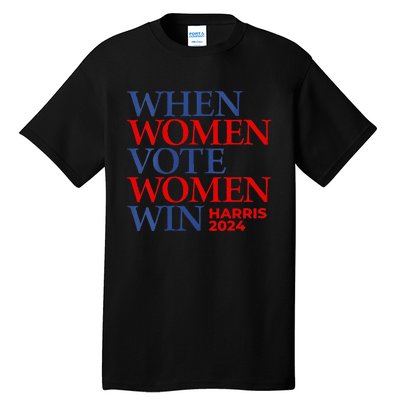 Kamala Harris Madam President IM With Her When Women Vote Tall T-Shirt