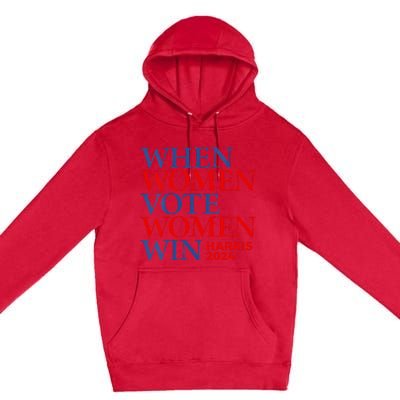 Kamala Harris Madam President IM With Her When Women Vote Premium Pullover Hoodie