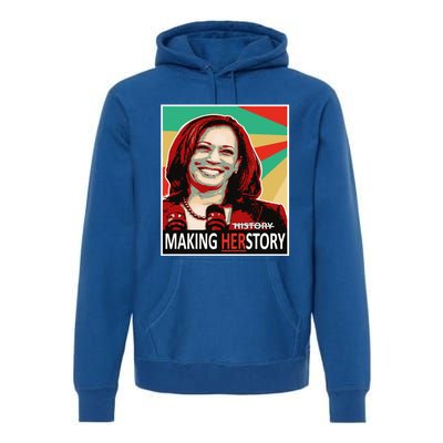 Kamala Harris Making Herfunny Giftstory Gift Premium Hoodie