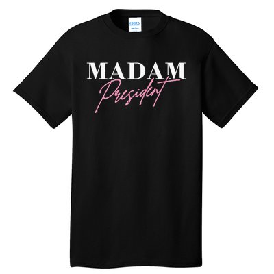 Kamala Harris Madam President Cursive Script Tall T-Shirt