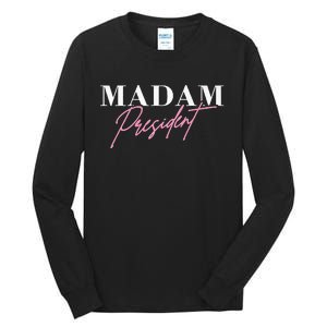 Kamala Harris Madam President Cursive Script Tall Long Sleeve T-Shirt