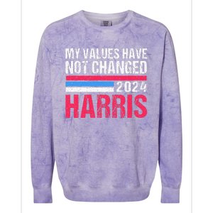 Kamala Harris My Values Have Not Change Kamala Vote Colorblast Crewneck Sweatshirt