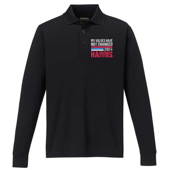 Kamala Harris My Values Have Not Change Kamala Vote Performance Long Sleeve Polo