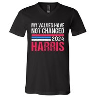 Kamala Harris My Values Have Not Change Kamala Vote V-Neck T-Shirt