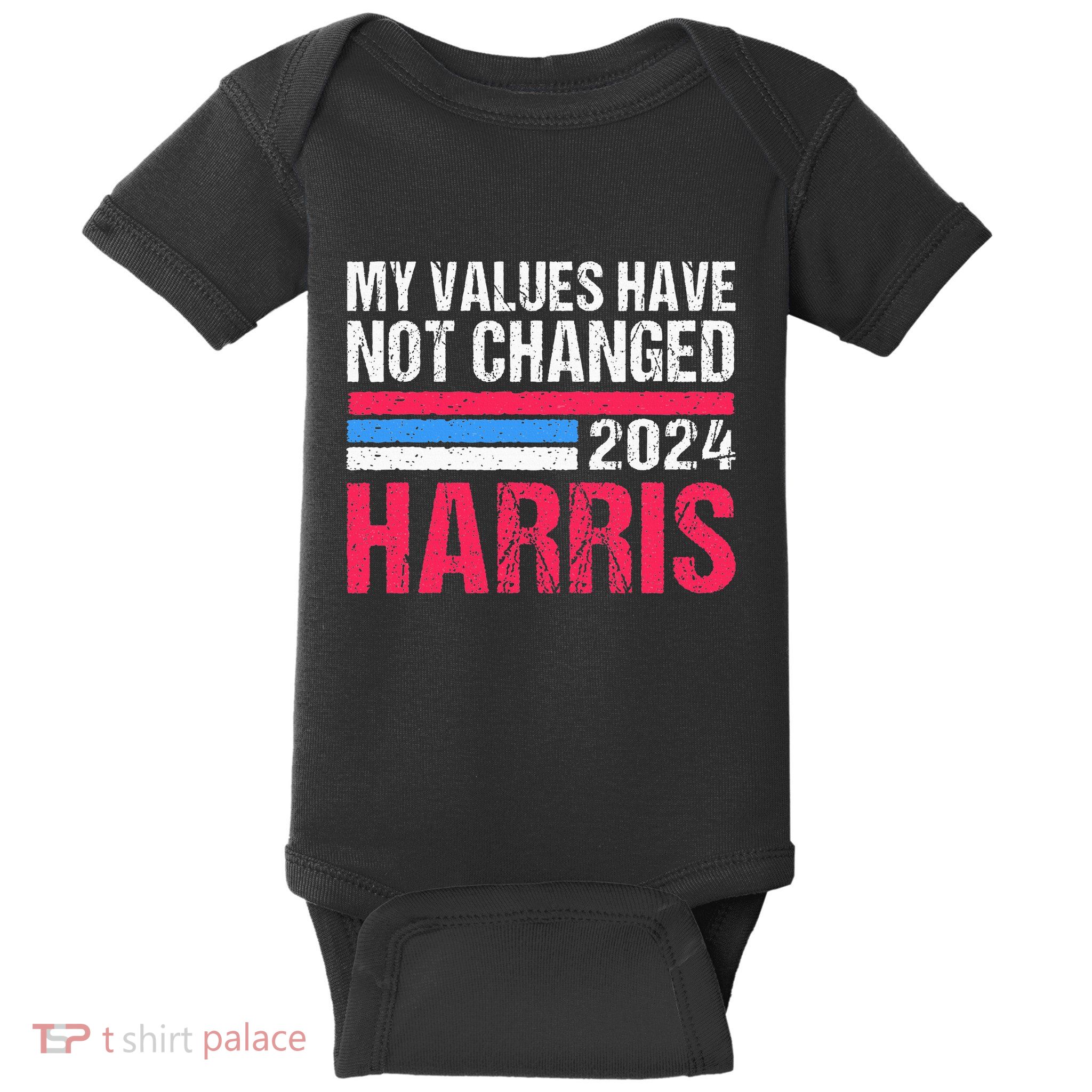 Kamala Harris My Values Have Not Change Kamala Vote Baby Bodysuit