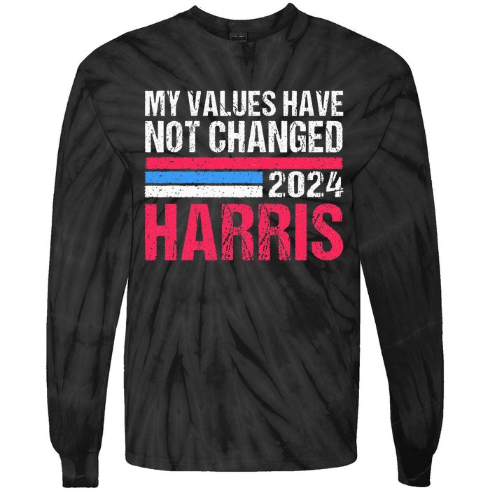 Kamala Harris My Values Have Not Change Kamala Vote Tie-Dye Long Sleeve Shirt