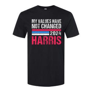 Kamala Harris My Values Have Not Change Kamala Vote Softstyle CVC T-Shirt