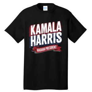 Kamala Harris Madam President Tall T-Shirt