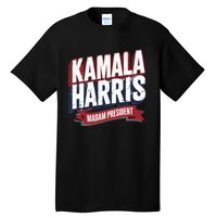 Kamala Harris Madam President Tall T-Shirt