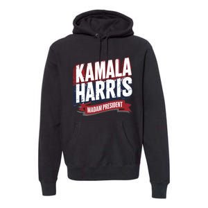 Kamala Harris Madam President Premium Hoodie