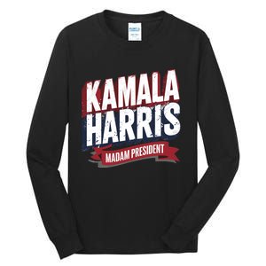 Kamala Harris Madam President Tall Long Sleeve T-Shirt