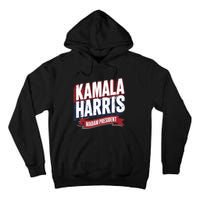 Kamala Harris Madam President Tall Hoodie