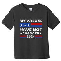 Kamala Harris My Values Have Not Changed Toddler T-Shirt