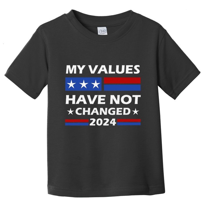 Kamala Harris My Values Have Not Changed Toddler T-Shirt