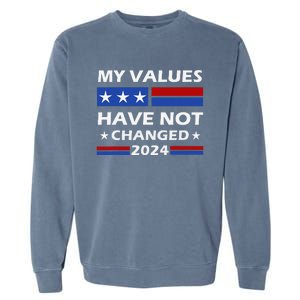 Kamala Harris My Values Have Not Changed Garment-Dyed Sweatshirt